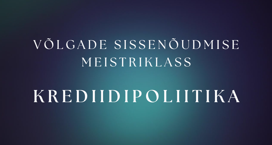 KREDIIDIPOLIITIKA ja VÕLGADE SISSENÕUDMISE veebikoolitus