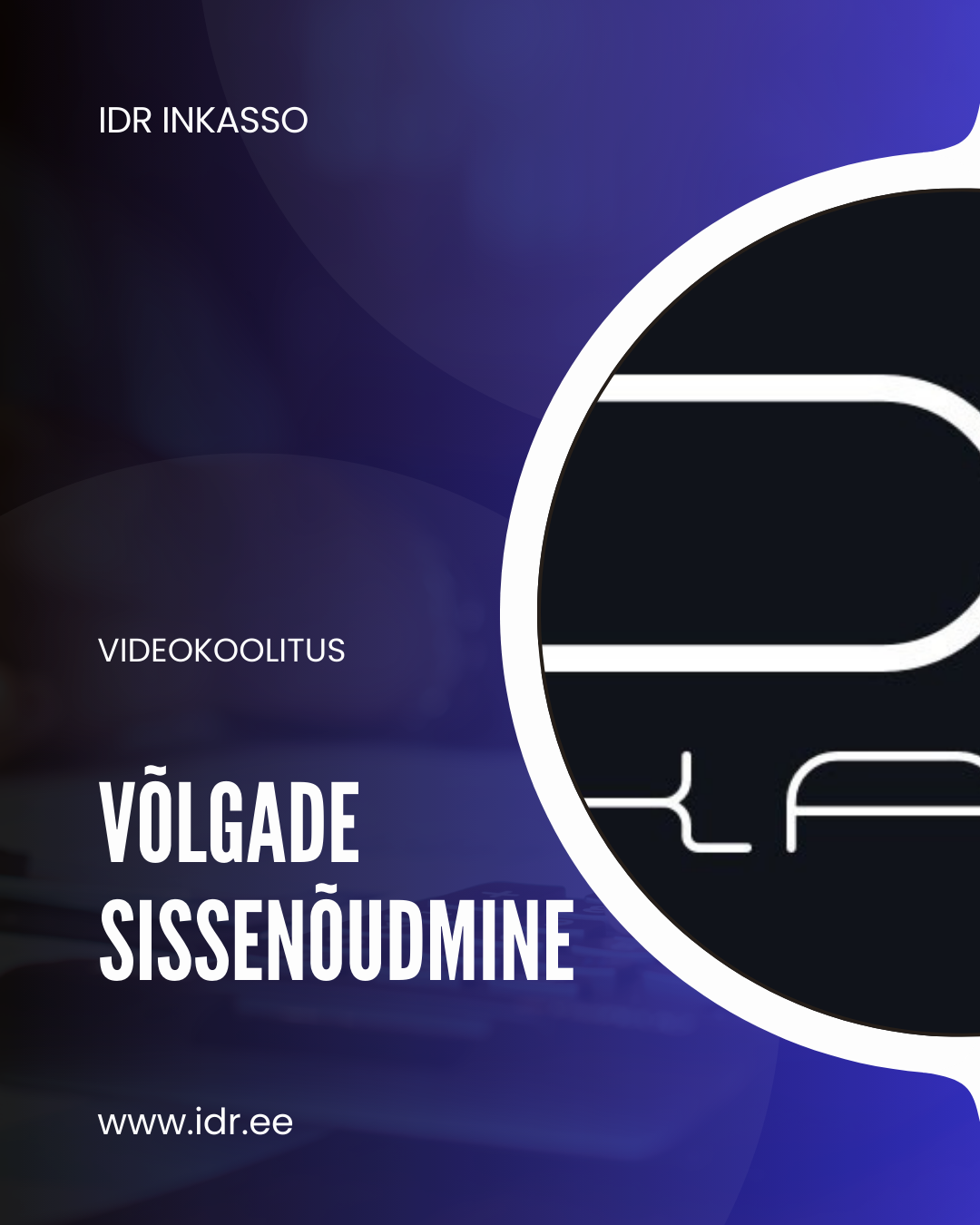 VÕLGADE SISSENÕUDMISE videokoolitus